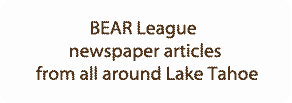 BEAR League newspaper articles from all around Lake Tahoe