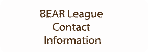 BEAR League Contact Information